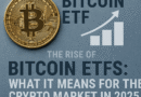 The Rise of Bitcoin ETFs What It Means for the Crypto Market in 2025