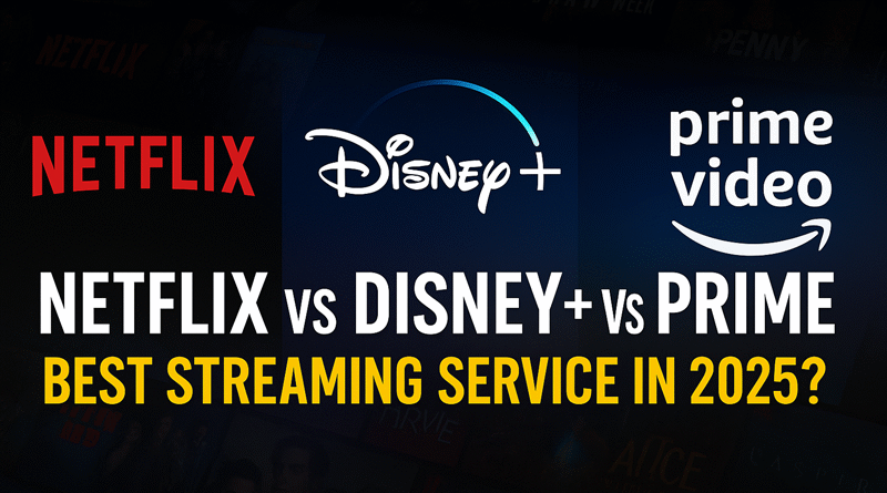 Netflix vs Disney+ vs Amazon Prime – Best Streaming Service in 2025?