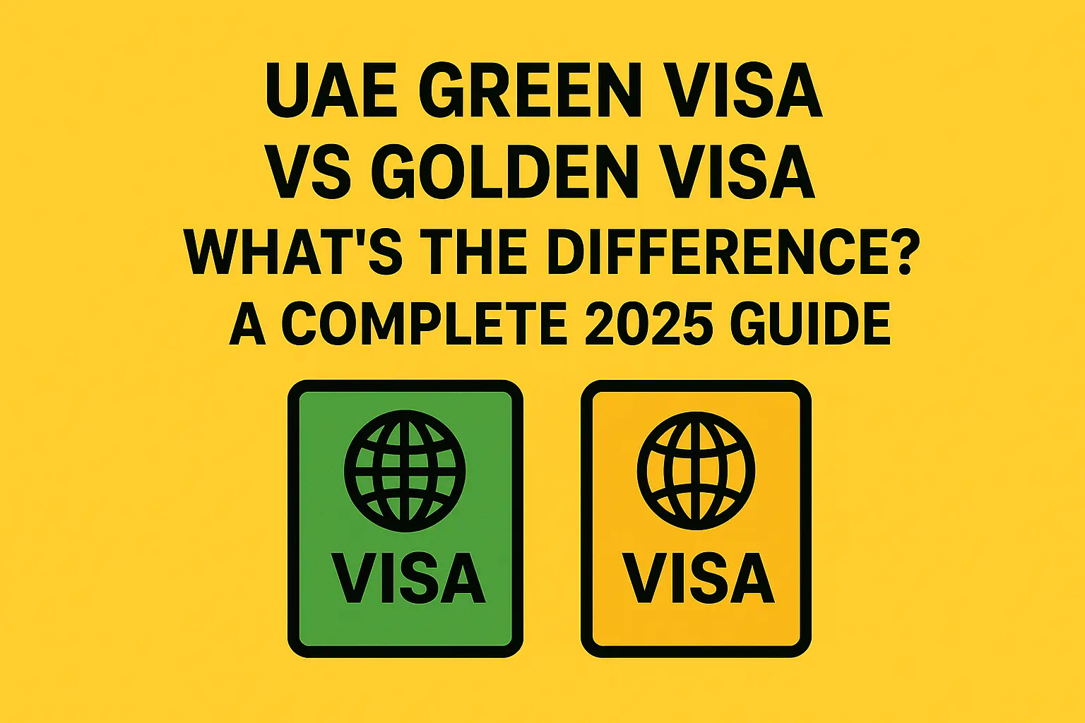 UAE Green Visa vs Golden Visa – What’s the Difference? A Complete 2025 Guide